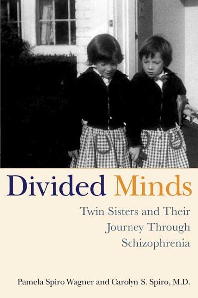 Divided Minds: Twin Sisters and Their Journey Through Schizophrenia cover
