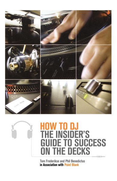 How to DJ: The Insider's Guide to Success on the Decks cover