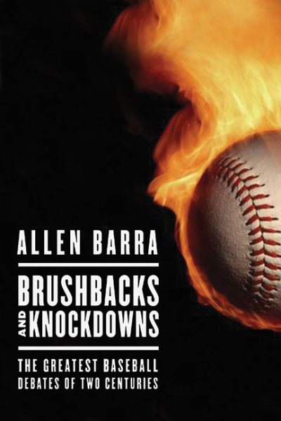 Brushbacks and Knockdowns: The Greatest Baseball Debates of Two Centuries cover