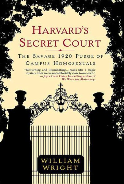 Harvard's Secret Court: The Savage 1920 Purge of Campus Homosexuals cover
