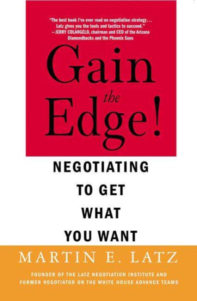 Gain the Edge!: Negotiating to Get What You Want cover