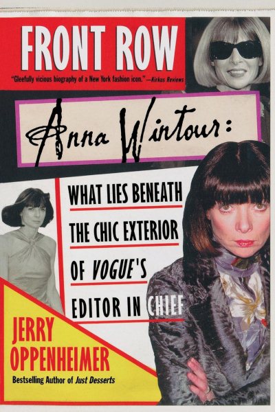 Front Row: Anna Wintour: What Lies Beneath the Chic Exterior of Vogue's Editor in Chief cover