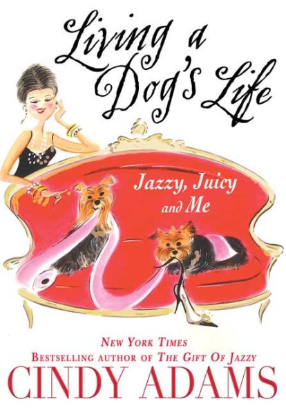Living a Dog's Life, Jazzy, Juicy, and Me cover