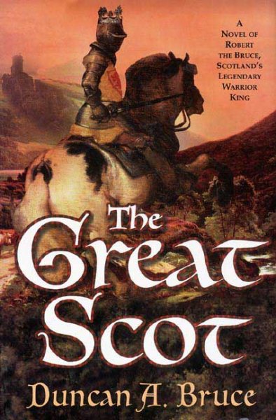 The Great Scot: A Novel of Robert the Bruce, Scotland's Legendary Warrior King cover