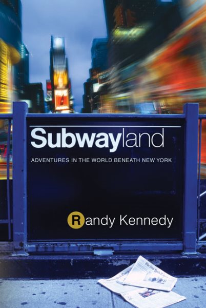 Subwayland: Adventures in the World Beneath New York cover