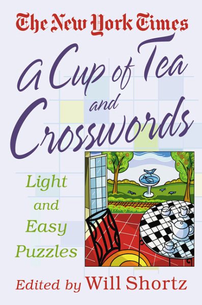 The New York Times A Cup of Tea  Crosswords: 75 Light and Easy Puzzles (The New York Times Crossword Puzzles) cover