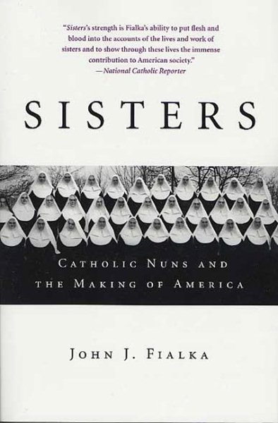 Sisters: Catholic Nuns and the Making of America cover