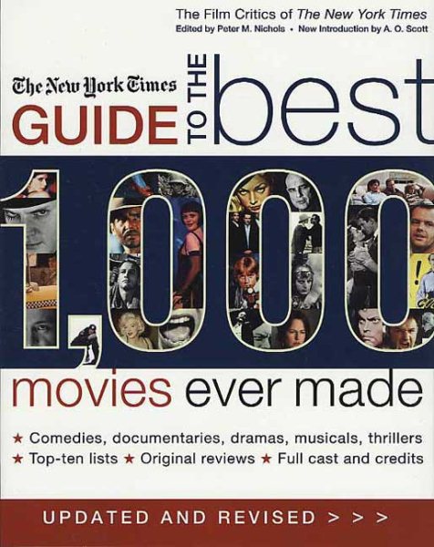 The New York Times Guide to the Best 1,000 Movies Ever Made: An Indispensable Collection of Original Reviews of Box-Office Hits and Misses (Film Critics of the New York Times) cover
