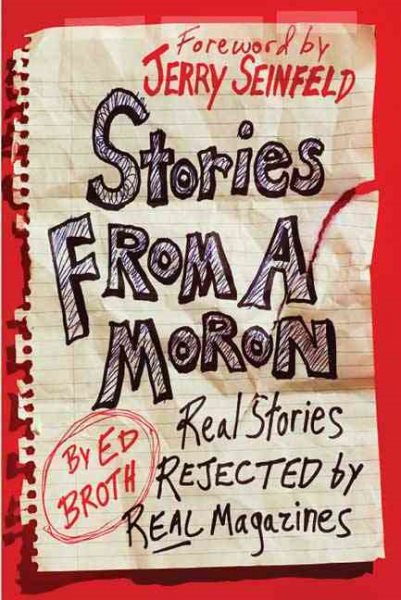 Stories from a Moron: Real Stories Rejected by Real Magazines cover
