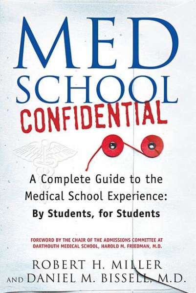 Med School Confidential: A Complete Guide to the Medical School Experience: By Students, for Students cover