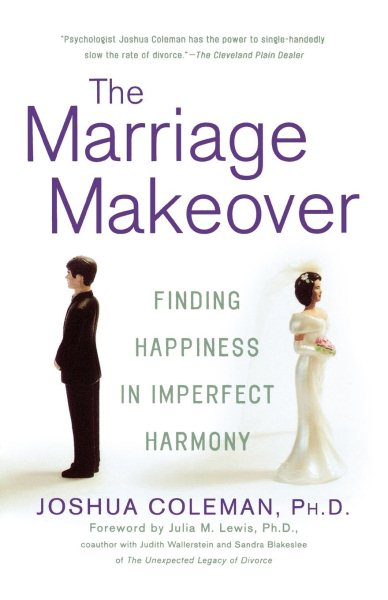 The Marriage Makeover: Finding Happiness in Imperfect Harmony cover