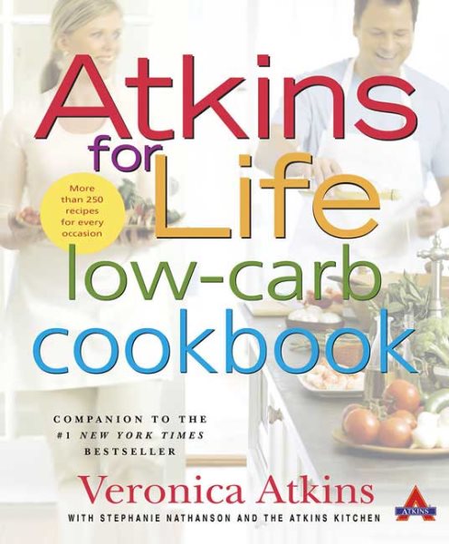 Atkins for Life Low-Carb Cookbook: More than 250 Recipes for Every Occasion cover