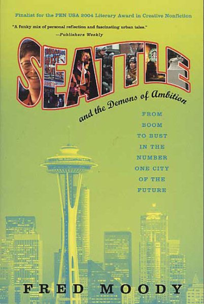 Seattle and the Demons of Ambition: From Boom to Bust in the Number One City of the Future cover
