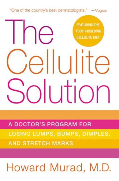 The Cellulite Solution: A Doctor's Program for Losing Lumps, Bumps, Dimples, and Stretch Marks cover