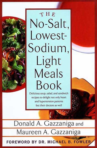 The No-Salt, Lowest-Sodium Light Meals Book: Delicious Soup, Salad and Sandwich Recipes to Delight Not Only Heart and Hypertension Patients But Their Doctors as Well cover