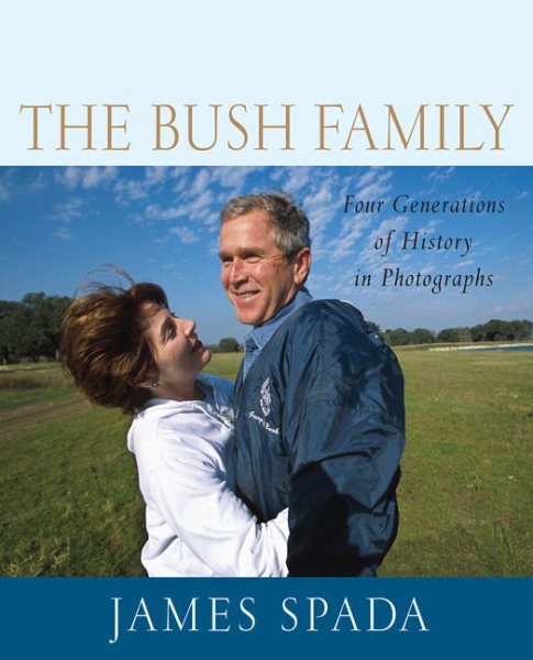 The Bush Family: Four Generations of History in Photographs cover