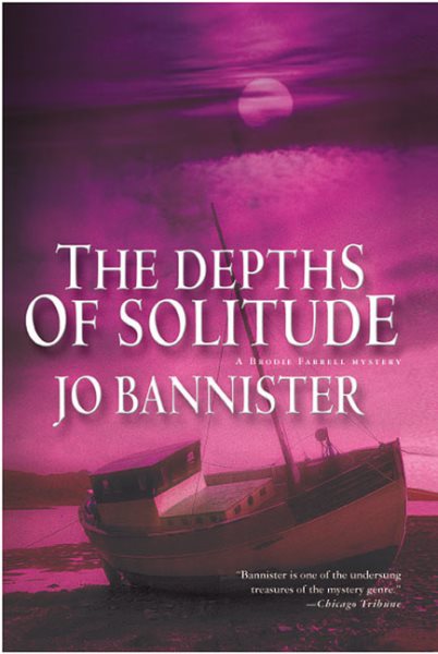 The Depths of Solitude: A Brodie Farrell Mystery