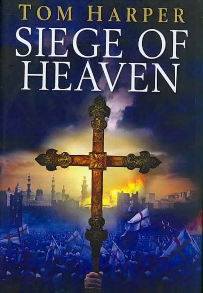 Siege of Heaven (Novels of the Crusades)