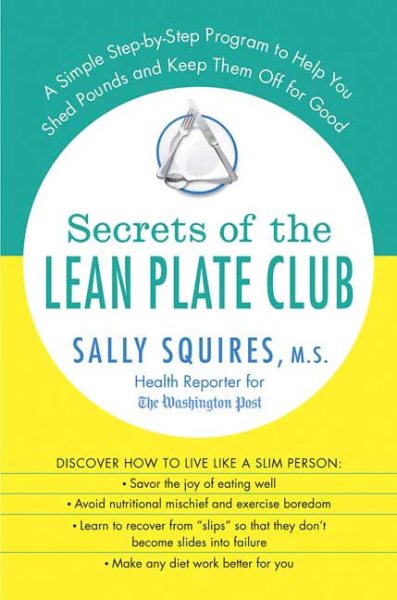 Secrets of the Lean Plate Club: A Simple Step-by-Step Program to Help You Shed Pounds and Keep Them Off for Good cover