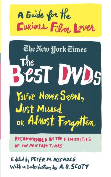 The Best DVDs You've Never Seen, Just Missed or Almost Forgotten: A Guide for the Curious Film Lover cover