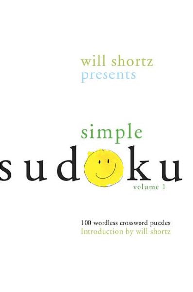 Will Shortz Presents Simple Sudoku Volume 1: 100 Wordless Crossword Puzzles cover