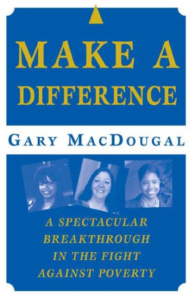 Make a Difference: A Spectacular Breakthrough in the Fight Against Poverty cover