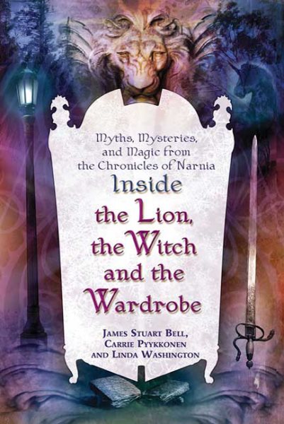 Inside "The Lion, the Witch and the Wardrobe": Myths, Mysteries, and Magic from the Chronicles of Narnia cover