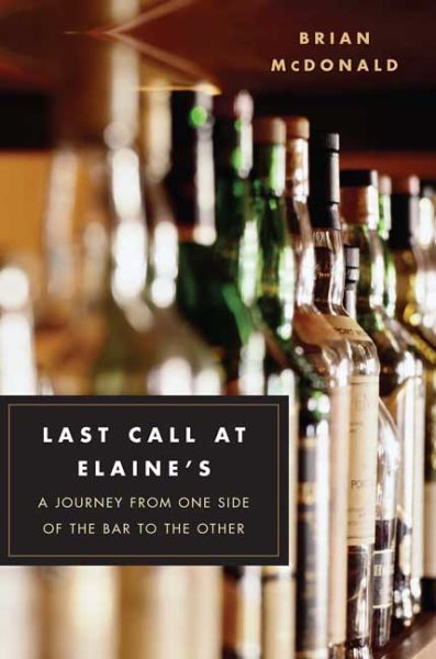 Last Call at Elaine's: A Journey From One Side Of the Bar to the Other cover