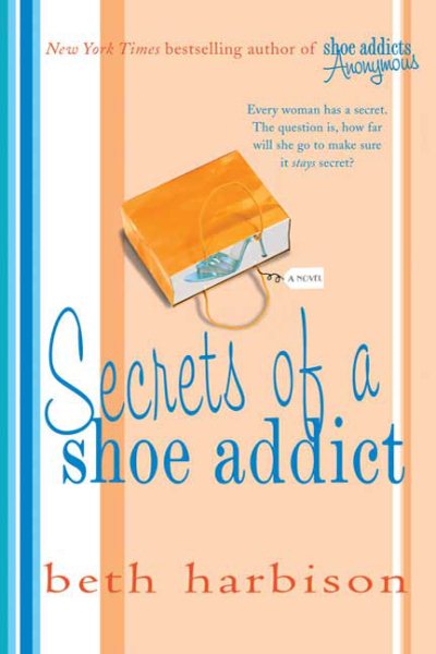 Secrets of a Shoe Addict: A Novel (The Shoe Addict Series, 2)