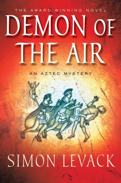 The Demon of the Air: An Aztec Mystery (Aztec Mysteries) cover