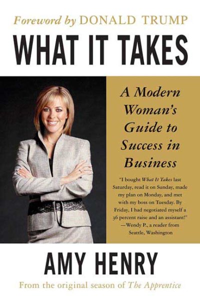 What It Takes: Speak Up, Step Up, Move Up: A Modern Woman's Guide to Success in Business cover