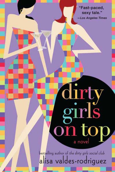Dirty Girls on Top: A Novel (The Dirty Girls Social Club, 2) cover