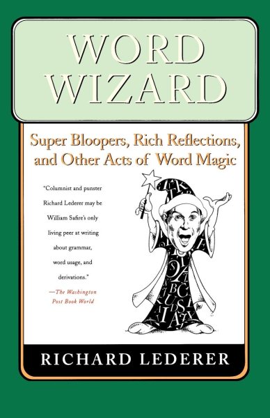 Word Wizard: Super Bloopers, Rich Reflections, and Other Acts of Word Magic cover