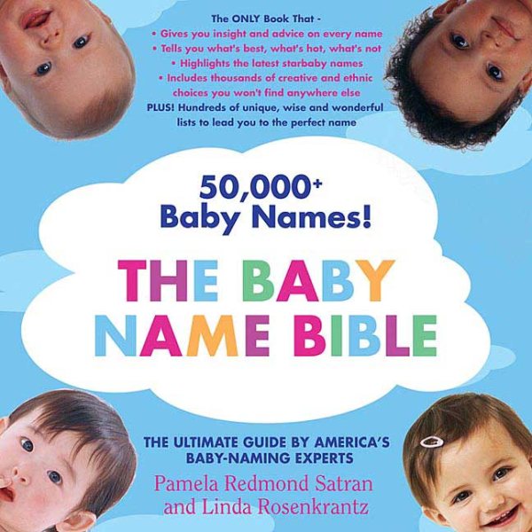 The Baby Name Bible: The Ultimate Guide By America's Baby-Naming Experts