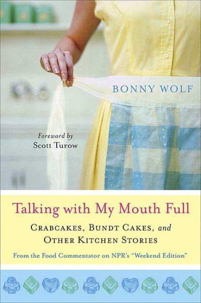 Talking with My Mouth Full: Crab Cakes, Bundt Cakes, and Other Kitchen Stories cover