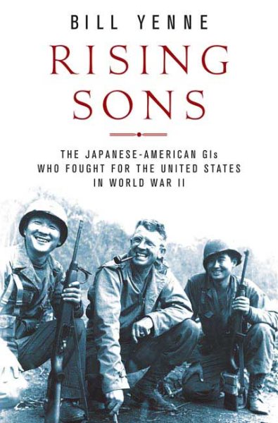 Rising Sons: The Japanese American GIs Who Fought for the United States in World War II cover