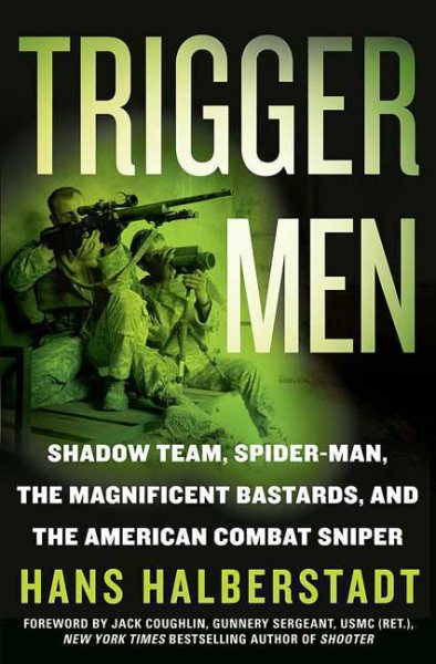 Trigger Men: Shadow Team, Spider-Man, the Magnificent Bastards, and the American Combat Sniper cover