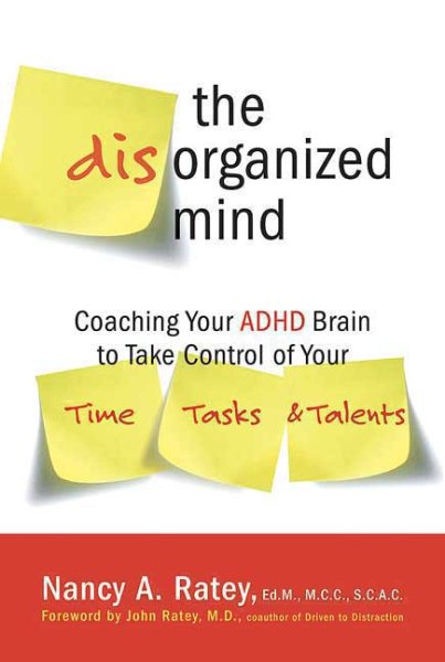 Disorganized Mind: Coaching Your ADHD Brain to Take Control of Your Time, Tasks, and Talents cover