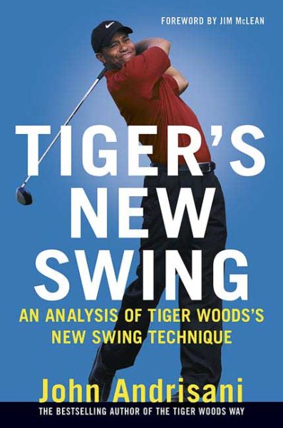 Tiger's New Swing: An Analysis of Tiger Woods' New Swing Technique cover