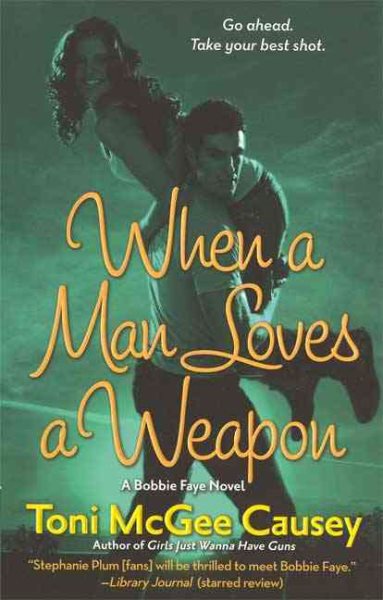 When a Man Loves a Weapon (Bobbie Faye, Book 3) cover