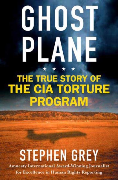 Ghost Plane: The True Story of the CIA Torture Program cover