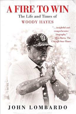 A Fire to Win: The Life and Times of Woody Hayes cover
