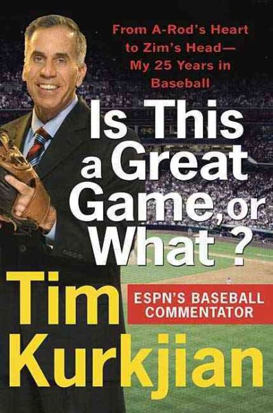 Is This a Great Game, or What?: From A-Rod's Heart to Zim's Head--My 25 Years in Baseball cover