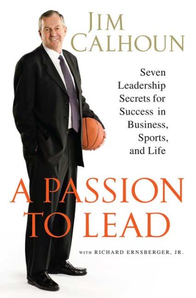 A Passion to Lead: Seven Leadership Secrets for Success in Business, Sports, and Life cover