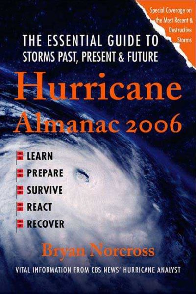 Hurricane Almanac 2006: The Essential Guide to Storms Past, Present, and Future (Hurricane Almanac: The Essential Guide to Storms Past, Present, & Fu)