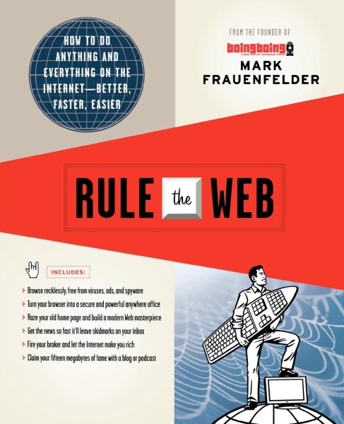 Rule the Web: How to Do Anything and Everything on the Internet---Better, Faster, Easier cover