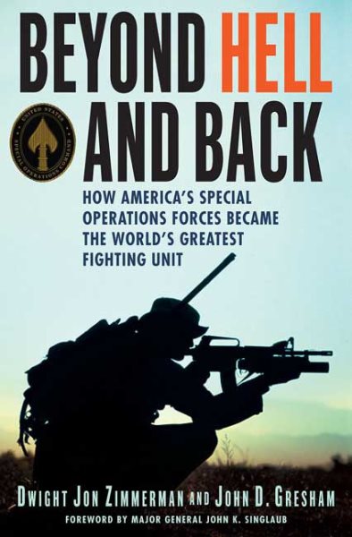 Beyond Hell and Back: How America's Special Operations Forces Became the World's Greatest Fighting Unit cover