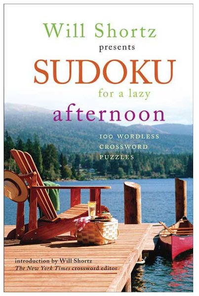 Will Shortz Presents Sudoku for a Lazy Afternoon: 100 Wordless Crossword Puzzles cover