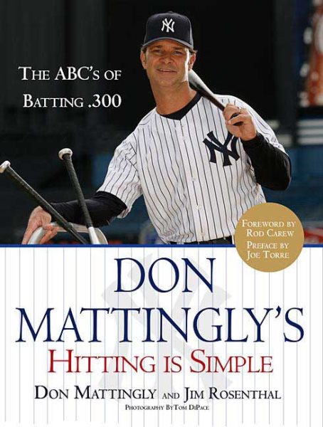 Don Mattingly's Hitting Is Simple: The ABC's of Batting .300 cover