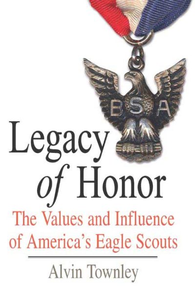 Legacy of Honor: The Values and Influence of America's Eagle Scouts cover